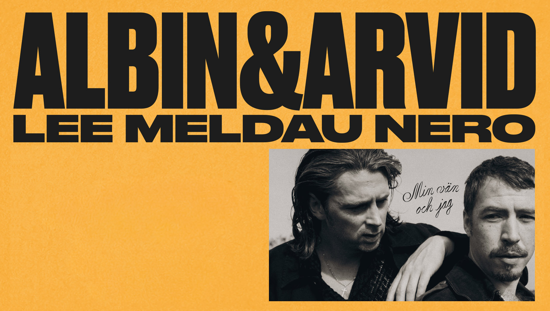 Albin Lee Meldau & Arvid Nero
