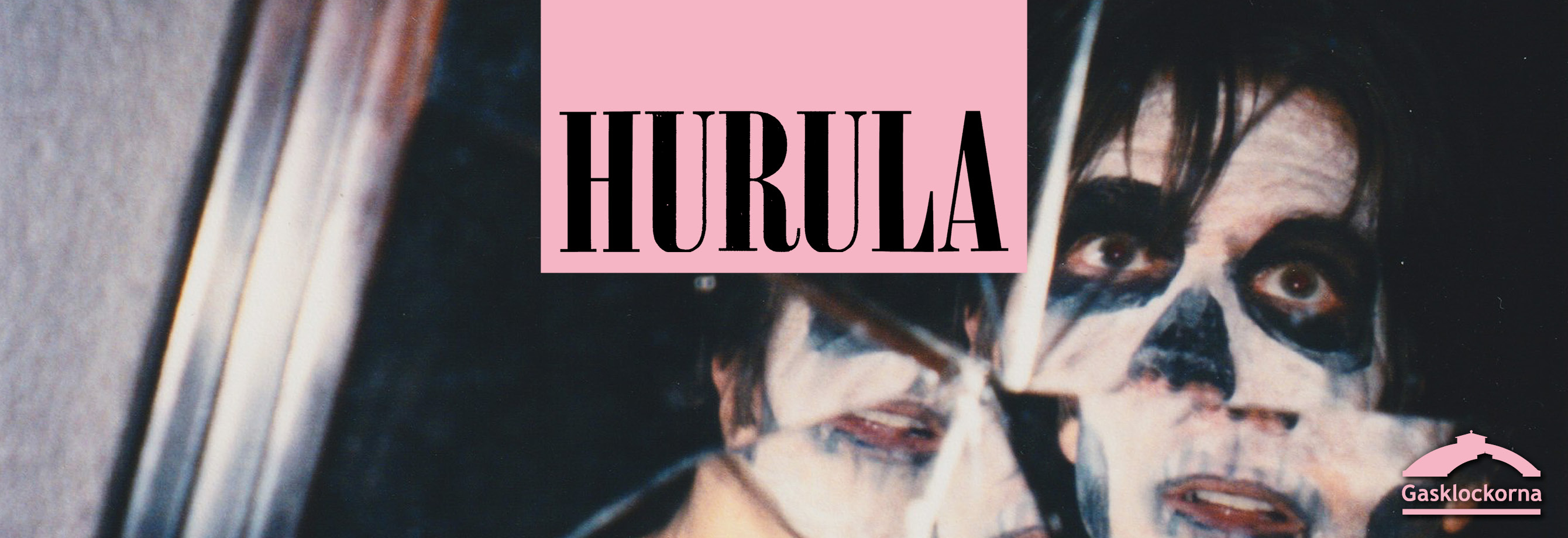 Hurula - GASKLOCKORNA