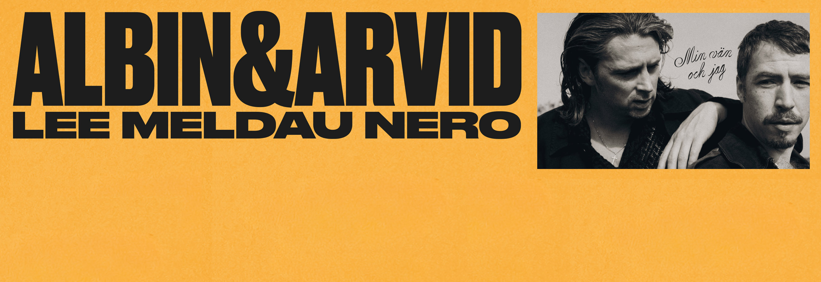 Albin Lee Meldau & Arvid Nero