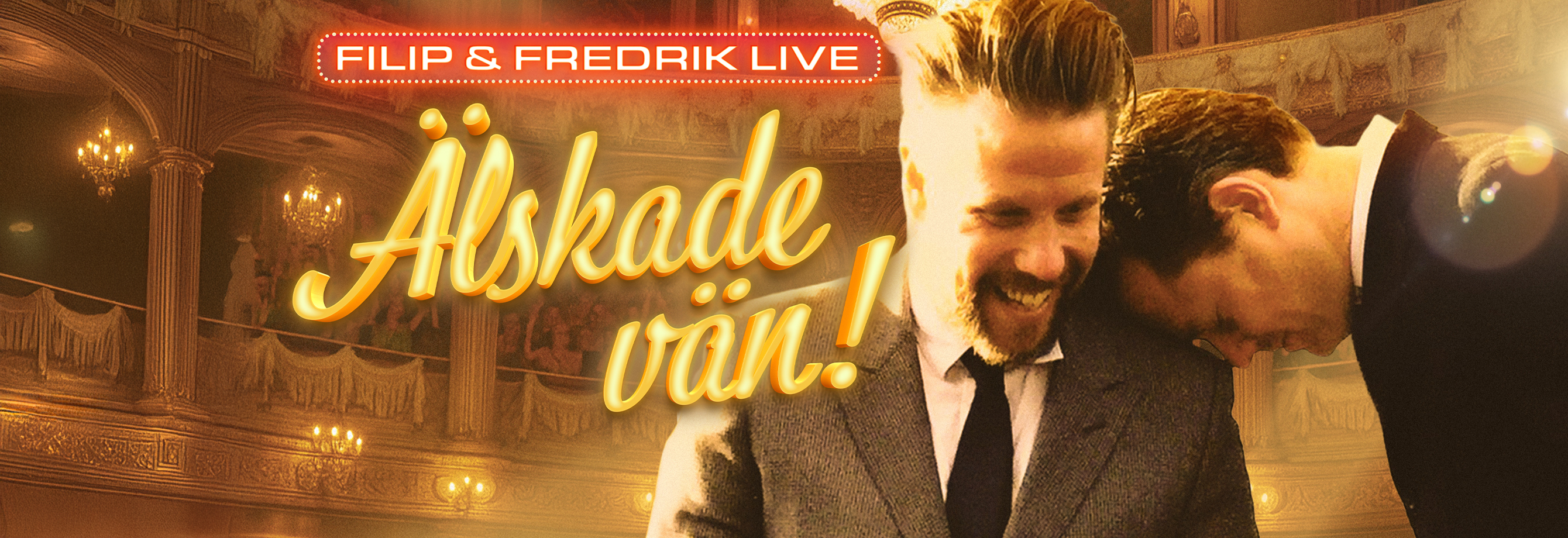 Filip och Fredrik - Älskade vän!