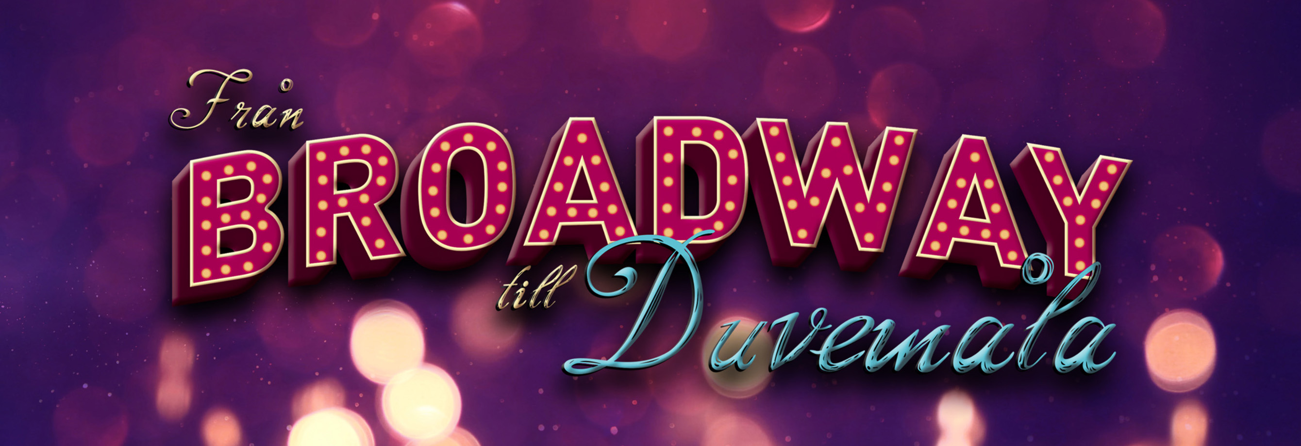 Från Broadway till Duvemåla